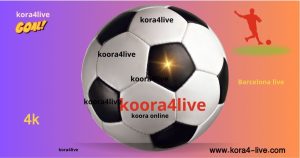 Kora4live tv كورة فور لايف koora4live
